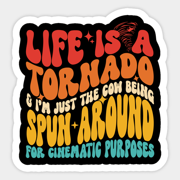 Life Is A Tornado & I'm Just The Cow Being Spun Around For Cinematic Purposes Sticker by yamatonadira